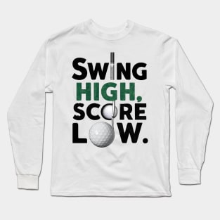 Swing High Score Low, Golf Long Sleeve T-Shirt